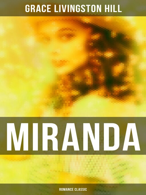 Title details for Miranda (Romance Classic) by Grace Livingston Hill - Available